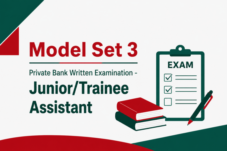 Model Set – 3 Private Bank Written Examination – Junior/Trainee Assistant