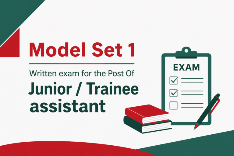 Model Set 1 – Written exam for the Post Of Junior / Trainee assistant